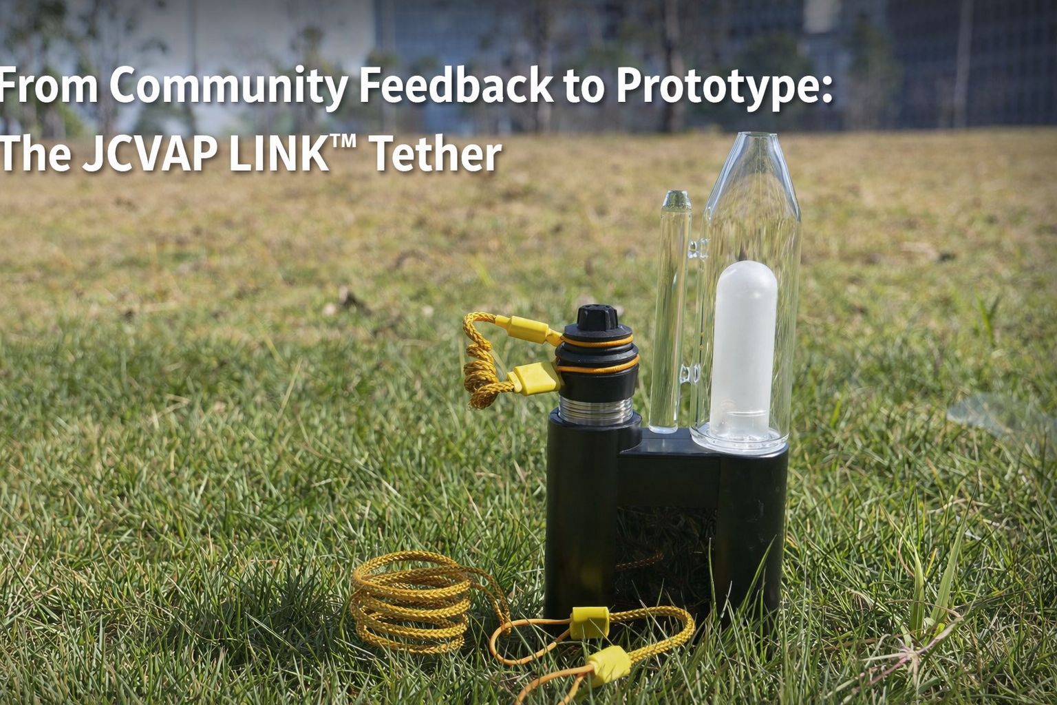 From Community Feedback to Prototype The JCVAP LINK Tether